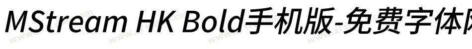 MStream HK Bold手机版字体转换